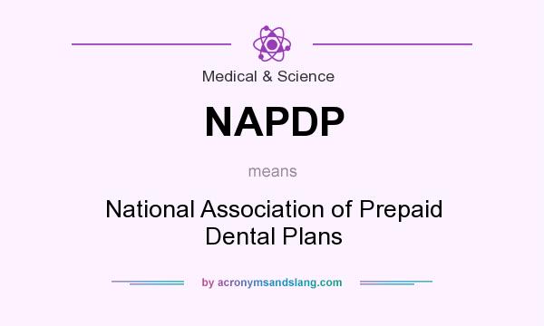 What does NAPDP mean? It stands for National Association of Prepaid Dental Plans
