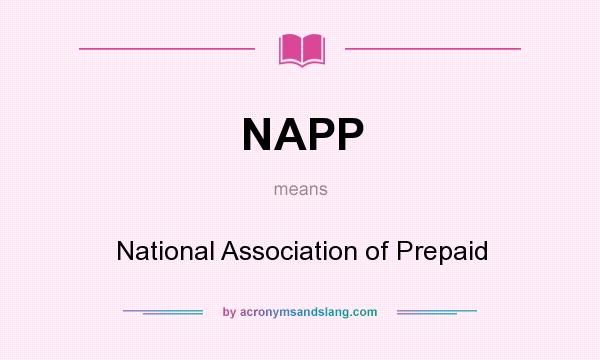 What does NAPP mean? It stands for National Association of Prepaid