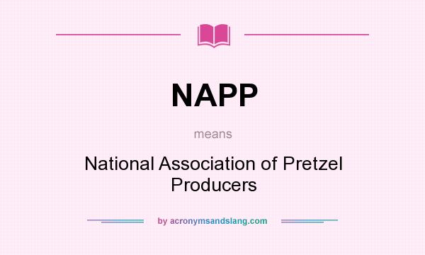 What does NAPP mean? It stands for National Association of Pretzel Producers