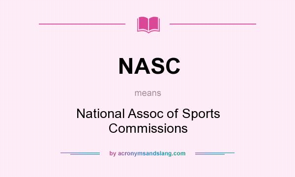 What does NASC mean? It stands for National Assoc of Sports Commissions