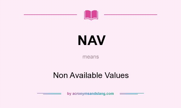 What does NAV mean? It stands for Non Available Values