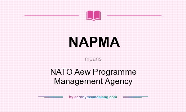What does NAPMA mean? It stands for NATO Aew Programme Management Agency