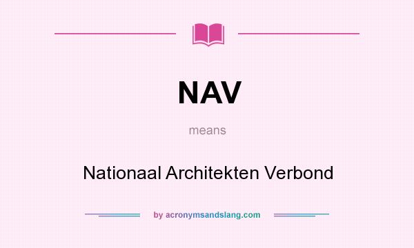 What does NAV mean? It stands for Nationaal Architekten Verbond