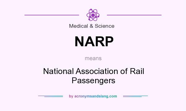 What does NARP mean? It stands for National Association of Rail Passengers