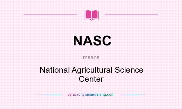 What does NASC mean? It stands for National Agricultural Science Center