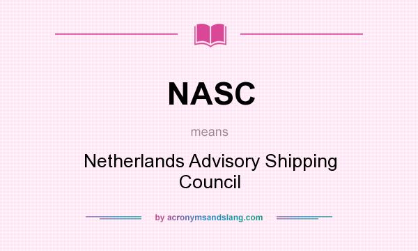 What does NASC mean? It stands for Netherlands Advisory Shipping Council