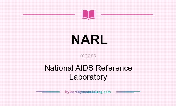 What does NARL mean? It stands for National AIDS Reference Laboratory