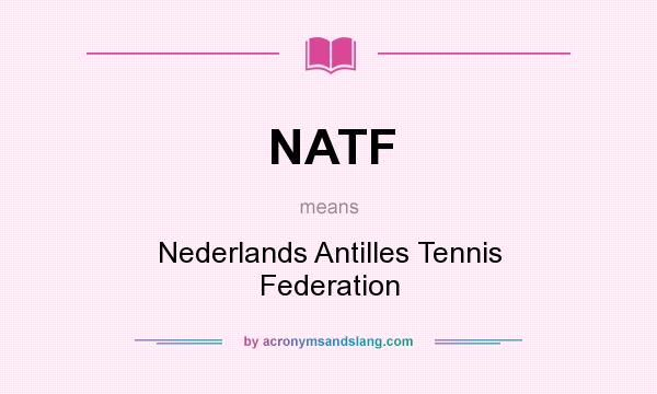 What does NATF mean? It stands for Nederlands Antilles Tennis Federation