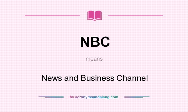 What does NBC mean? It stands for News and Business Channel