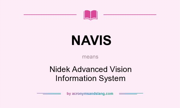 What does NAVIS mean? It stands for Nidek Advanced Vision Information System