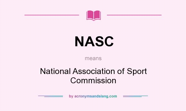 What does NASC mean? It stands for National Association of Sport Commission
