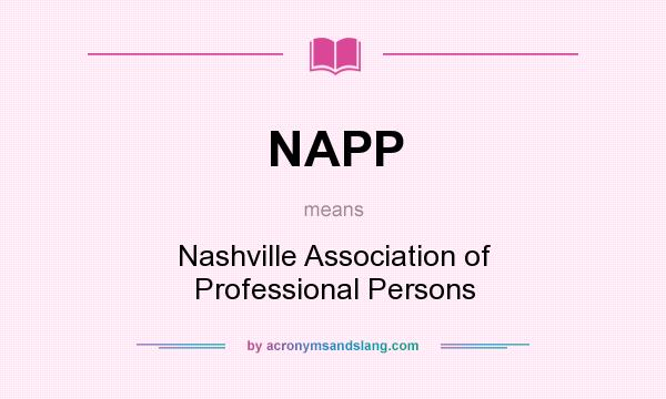 What does NAPP mean? It stands for Nashville Association of Professional Persons