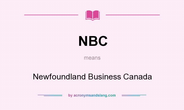 What does NBC mean? It stands for Newfoundland Business Canada
