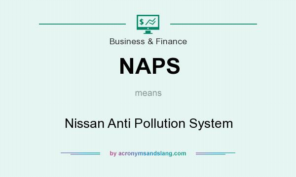 What does NAPS mean? It stands for Nissan Anti Pollution System