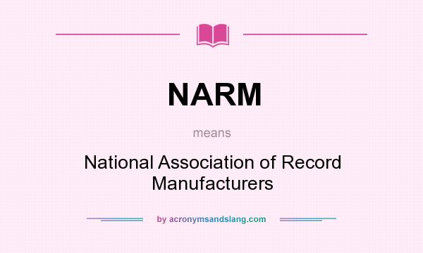 What does NARM mean? It stands for National Association of Record Manufacturers