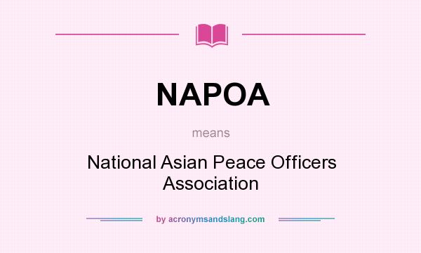 What does NAPOA mean? It stands for National Asian Peace Officers Association