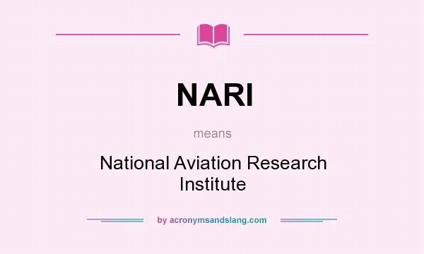 What does NARI mean? It stands for National Aviation Research Institute