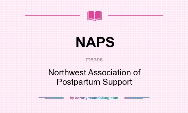 What does NAPS mean? It stands for Northwest Association of Postpartum Support