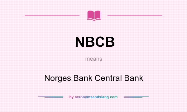 What does NBCB mean? It stands for Norges Bank Central Bank