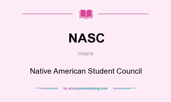 What does NASC mean? It stands for Native American Student Council