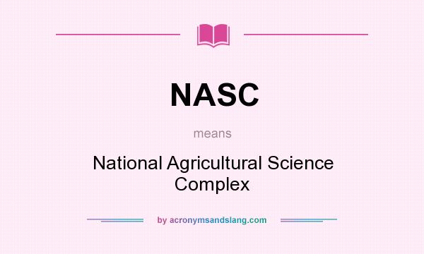 What does NASC mean? It stands for National Agricultural Science Complex