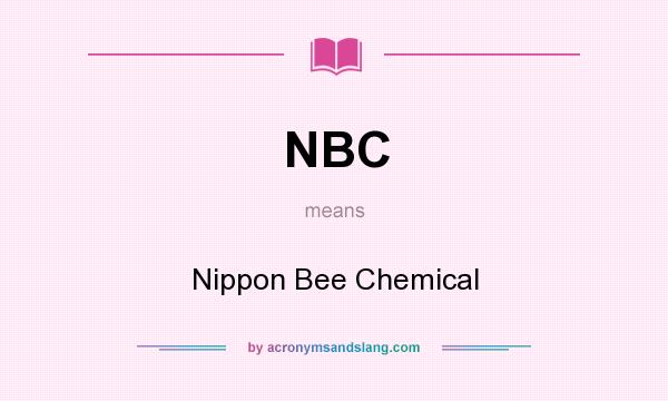 What does NBC mean? It stands for Nippon Bee Chemical