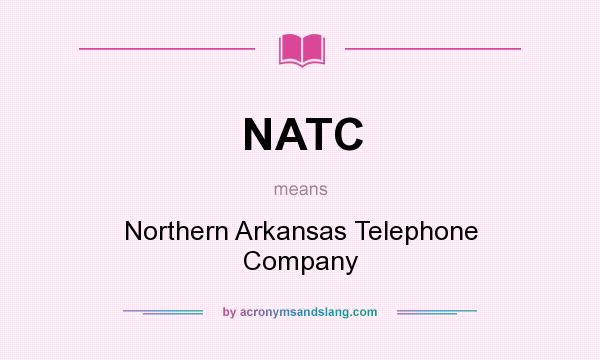 What does NATC mean? It stands for Northern Arkansas Telephone Company