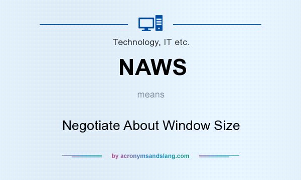 What does NAWS mean? It stands for Negotiate About Window Size