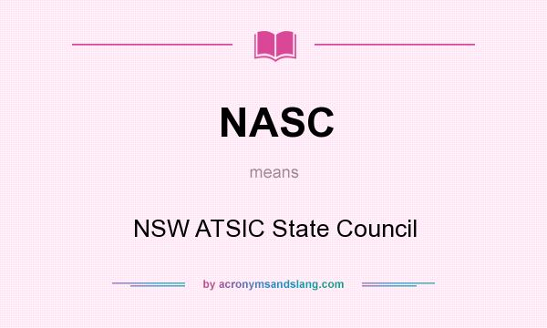 What does NASC mean? It stands for NSW ATSIC State Council