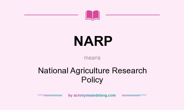 What does NARP mean? It stands for National Agriculture Research Policy