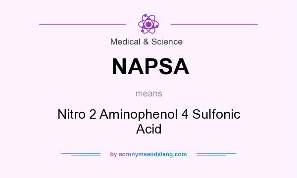 What does NAPSA mean? It stands for Nitro 2 Aminophenol 4 Sulfonic Acid