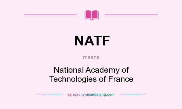 What does NATF mean? It stands for National Academy of Technologies of France