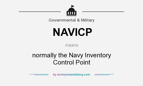 What does NAVICP mean? It stands for normally the Navy Inventory Control Point