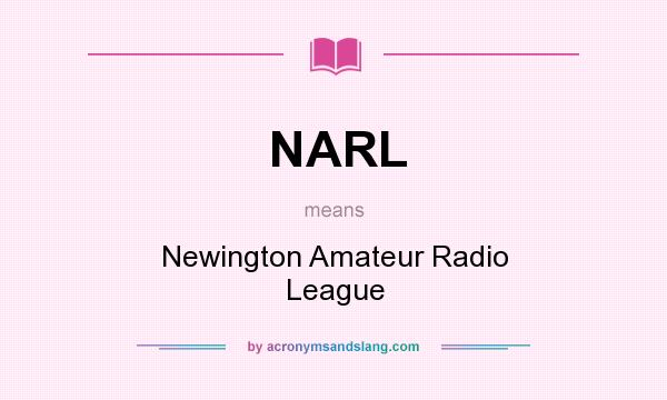 What does NARL mean? It stands for Newington Amateur Radio League