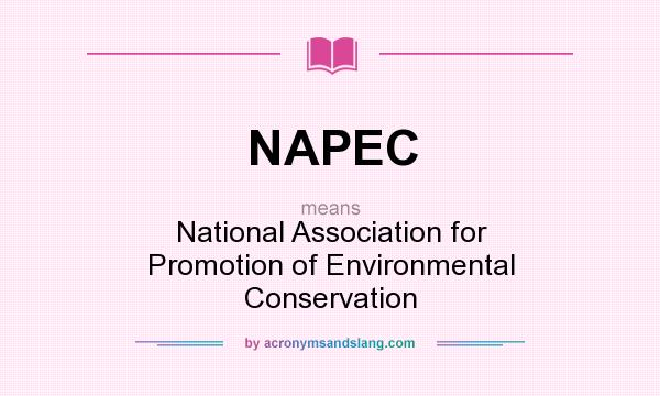 What does NAPEC mean? It stands for National Association for Promotion of Environmental Conservation