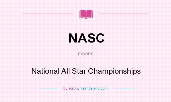 What does NASC mean? It stands for National All Star Championships