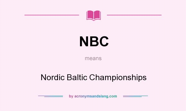 What does NBC mean? It stands for Nordic Baltic Championships