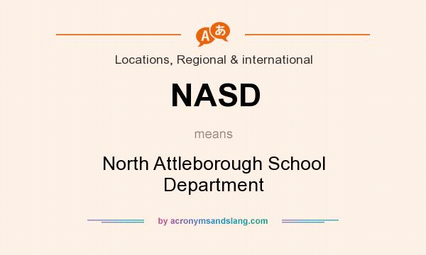 What does NASD mean? It stands for North Attleborough School Department