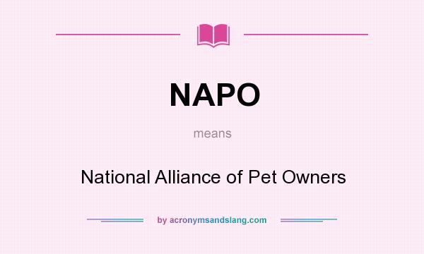 What does NAPO mean? It stands for National Alliance of Pet Owners