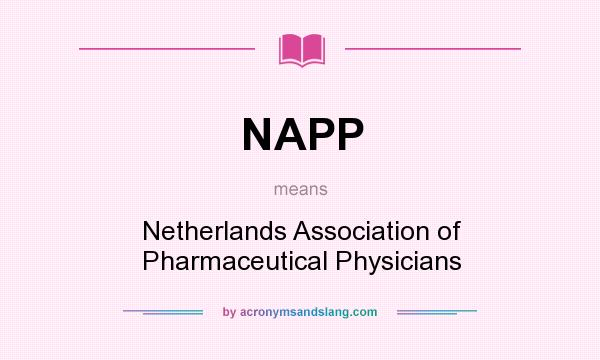 What does NAPP mean? It stands for Netherlands Association of Pharmaceutical Physicians