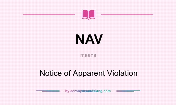 What does NAV mean? It stands for Notice of Apparent Violation