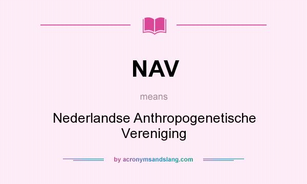 What does NAV mean? It stands for Nederlandse Anthropogenetische Vereniging