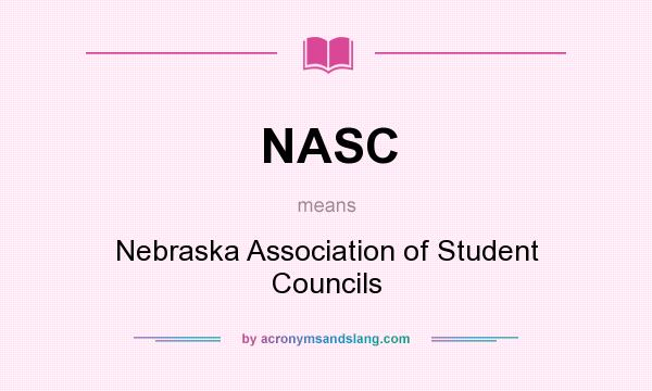 What does NASC mean? It stands for Nebraska Association of Student Councils
