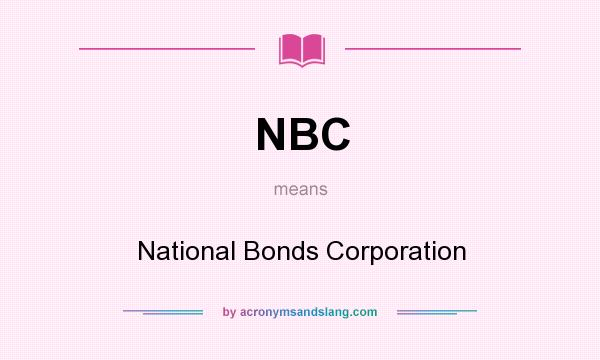 What does NBC mean? It stands for National Bonds Corporation