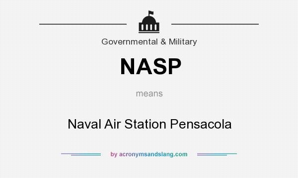 What does NASP mean? It stands for Naval Air Station Pensacola