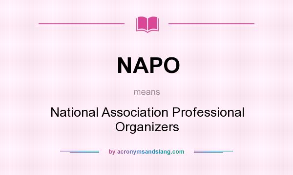 What does NAPO mean? It stands for National Association Professional Organizers
