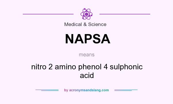 What does NAPSA mean? It stands for nitro 2 amino phenol 4 sulphonic acid