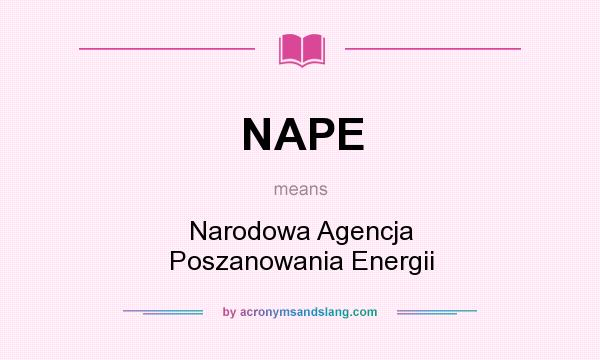 What does NAPE mean? It stands for Narodowa Agencja Poszanowania Energii