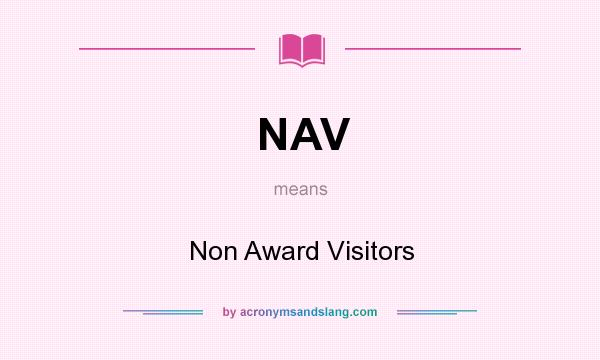 What does NAV mean? It stands for Non Award Visitors