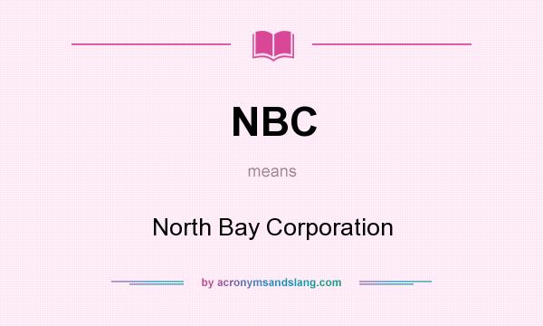 What does NBC mean? It stands for North Bay Corporation